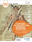 WJEC Eduqas GCSE History: Changes in Health and Medicine in Britain, c.500 to the present day - Book