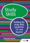 Study Skills 13+: Building the study skills needed for 13+ and beyond - eBook