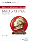 My Revision Notes: Edexcel AS/A-level History: Mao's China, 1949-76 - Book