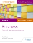 Edexcel AS/A-level Year 1 Business Student Guide: Theme 1: Marketing and people - eBook