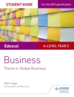 Edexcel A-level Business Student Guide: Theme 4: Global Business - Book