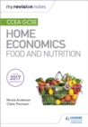My Revision Notes: CCEA GCSE Home Economics: Food and Nutrition - eBook