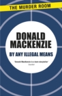 By Any Illegal Means - Book