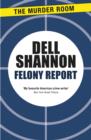 Felony Report - eBook