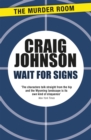 Wait for Signs : A short story collection from the best-selling, award-winning author of the Longmire series - now a hit Netflix show! - Book