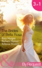The Brides Of Bella Rosa : Beauty and the Reclusive Prince (the Brides of Bella Rosa) / Executive: Expecting Tiny Twins (the Brides of Bella Rosa) / Miracle for the Girl Next Door (the Brides of Bella - eBook