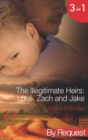The Illegitimate Heirs: Luke, Zach And Jake : Bossman Billionaire (the Illegitimate Heirs) / One Night, Two Babies (the Illegitimate Heirs) / the Billionaire's Unexpected Heir (the Illegitimate Heirs) - eBook