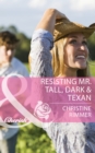 Resisting Mr. Tall, Dark & Texan - eBook