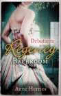 Debutante in the Regency Ballroom : A Country Miss in Hanover Square (A Season in Town, Book 1) / an Innocent Debutante in Hanover Square (A Season in Town, Book 2) - eBook