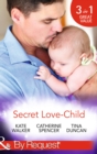 Secret Love-Child : Kept for Her Baby / the Costanzo Baby Secret / Her Secret, His Love-Child - eBook
