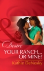 Your Ranch...Or Mine? - eBook