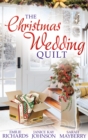 The Christmas Wedding Quilt : Let it Snow / You Better Watch out / Nine Ladies Dancing - eBook