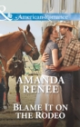 Blame It On The Rodeo - eBook