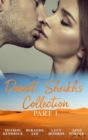 Desert Sheikhs Collection: Part 1 : The Desert Prince's Mistress / Sold to the Sheikh / the Sheikh's Bartered Bride / the Sultan's Bought Bride - eBook