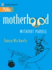 Motherhood Without Parole - eBook