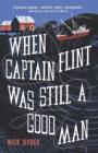 When Captain Flint Was Still a Good Man - eBook