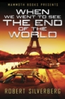 Mammoth Books presents When We Went to See the End of the World - eBook