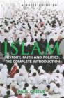 A Brief Guide to Islam : History, Faith and Politics: The Complete Introduction - eBook