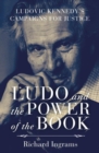 Ludo and the Power of the Book : Ludovic Kennedy's Campaigns for Justice - eBook