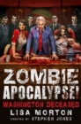 Zombie Apocalypse! Washington Deceased - Book