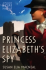 Princess Elizabeth's Spy - Book