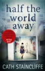 Half the World Away : a chilling evocation of a mother's worst nightmare - Book