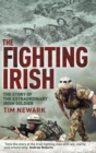 The Fighting Irish : The Story of the Extraordinary Irish Soldier - Book