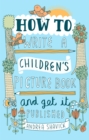 How to Write a Children's Picture Book and Get it Published, 2nd Edition - eBook