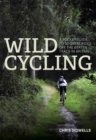 Wild Cycling : A pocket guide to 50 great rides off the beaten track in Britain - Book