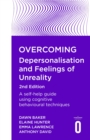 Overcoming Depersonalisation and Feelings of Unreality, 2nd Edition : A self-help guide using cognitive behavioural techniques - eBook