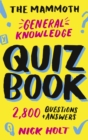 The Mammoth General Knowledge Quiz Book : 2,800 Questions and Answers - Book