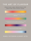 The Art of Flavour : Practices and Principles for Creating Delicious Food - eBook