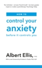 How to Control Your Anxiety : Before it Controls You - Book