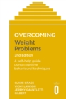 Overcoming Weight Problems 2nd Edition : A self-help guide using cognitive behavioural techniques - eBook