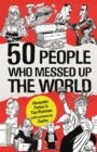 50 People Who Messed up the World - Book