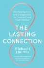 The Lasting Connection : Developing Love and Compassion for Yourself and Your Partner - eBook
