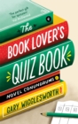 The Book Lover's Quiz Book : Novel Conundrums - Book
