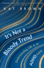 It's Not A Bloody Trend : Understanding Life as an ADHD Adult (Bionic Text Edition) - eBook