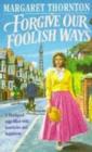 Forgive our Foolish Ways : An unforgettable saga of the power of friendship - eBook