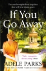 If You Go Away : A sweeping, romantic epic from the bestselling author of BOTH OF YOU - Book