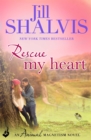Rescue My Heart : The fun and irresistible romance! - Book