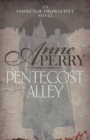 Pentecost Alley (Thomas Pitt Mystery, Book 16) : A thrilling Victorian mystery of murder and secrets - eBook