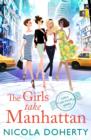 The Girls Take Manhattan (Girls On Tour BOOK 5) : Escape to New York with friends this summer in this hilarious romantic comedy - eBook