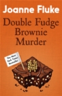 Double Fudge Brownie Murder (Hannah Swensen Mysteries, Book 18) : A captivatingly cosy murder mystery - Book