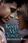 Keep Me Closer: Dangerous Tides 2 - Book