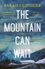 The Mountain Can Wait - eBook