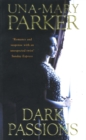 Dark Passions : A delicious epic of desire and deception - eBook