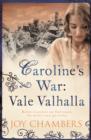 Caroline's War: Vale Valhalla : A compelling epic World War I saga - eBook