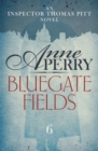Bluegate Fields (Thomas Pitt Mystery, Book 6) : A web of scandal and deceit in Victorian London - eBook