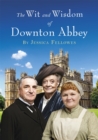 The Wit and Wisdom of Downton Abbey - Book